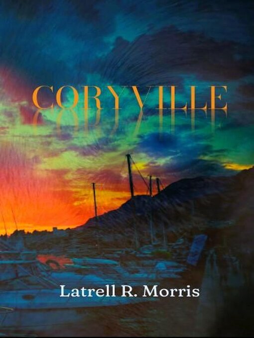 Title details for Coryville by Latrell R. Morris - Available